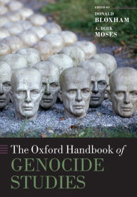 The Oxford Handbook of Genocide Studies Donald Bloxham Editor