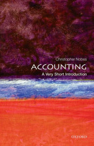 Accounting: A Very Short Introduction Christopher Nobes Author