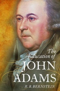 The Education of John Adams R. B. Bernstein Author