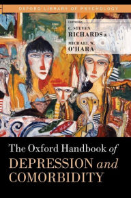 The Oxford Handbook of Depression and Comorbidity C. Steven Richards Editor