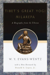 Tibet's Great Yog? Milarepa: A Biography from the Tibetan being the Jetsun-Kabbum or Biographical History of Jetsun-Milarepa, According to the Late L?