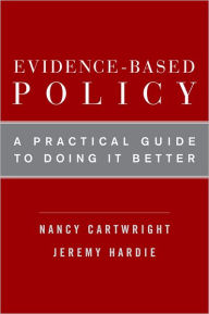 Evidence-Based Policy: A Practical Guide To Doing It Better