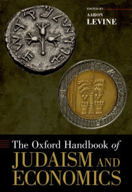 The Oxford Handbook of Judaism and Economics Aaron Levine Editor