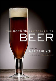 The Oxford Companion to Beer Garrett Oliver Editor