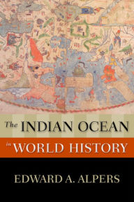 The Indian Ocean in World History Edward A. Alpers Author