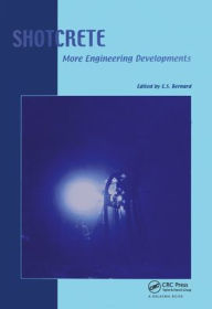 Shotcrete: More Engineering Developments: Proceedings of the Second International Conference on Engineering Developments in Shotcrete, October 2004, Cairns, Queensland, Australia. - Erik Stefan Bernard