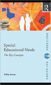 Special Educational Needs: The Key Concepts - Philip Garner