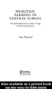 Neolithic Farming in Central Europe - Amy Bogaard