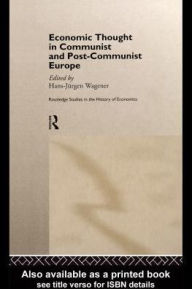 Economic Thought in Communist and Post-Communist Europe - Edited by Hans-Jurgen Wagener