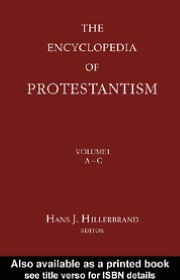 Encyclopedia of Protestantism - Edited by Hans J. Hillerbrand