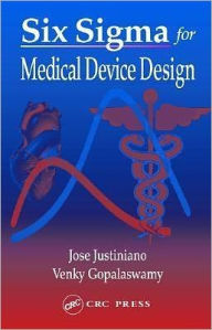 Six Sigma for Medical Device Design - Jose Justiniano