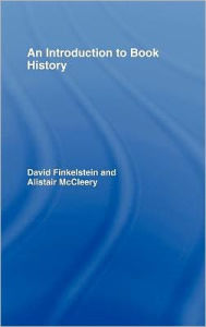 An Introduction to Book History - Edited by David Finklestein