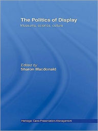 The Politics of Display - Edited by Sharon Macdonald