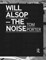 Will Alsop: The Noise - Tom Porter