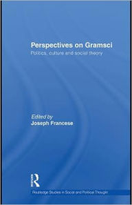 Perspectives on Gramsci - Edited by Joseph Francese