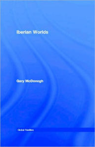 Iberian Worlds - Gary McDonogh