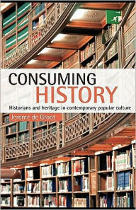 Consuming History - Jerome de Groot