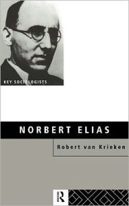 Norbert Elias - Robert Van Krieken