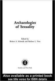 Archaeologies of Sexuality - Robert A. Schmidt
