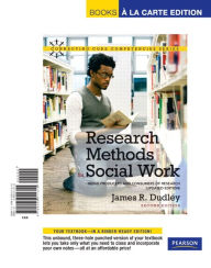 Research Methods for Social Work: Being Producers and Consumers of Research (Updated Edition), Books a la Carte Edition - James R. Dudley