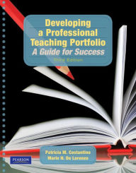 Developing a Professional Teaching Portfolio: A Guide for Success - Patricia M. Costantino