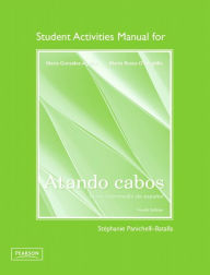 Student Activities Manual for Atando cabos: Curso intermedio de espanol Maria Gonzalez-Aguilar Author