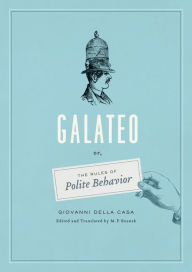 Galateo: Or, The Rules of Polite Behavior - Giovanni Della Casa