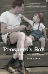 Prospero's Son: Life, Books, Love, and Theater - Seth Lerer
