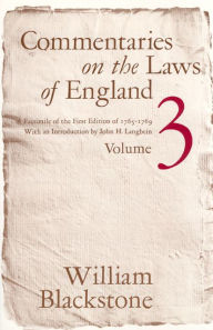 Commentaries on the Laws of England, Volume 3: A Facsimile of the First Edition of 1765-1769 William Blackstone Author