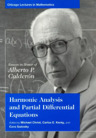 Harmonic Analysis and Partial Differential Equations: Essays in Honor of Alberto P. Calderon - Michael Christ