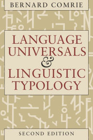 Language Universals and Linguistic Typology: Syntax and Morphology Bernard Comrie Author