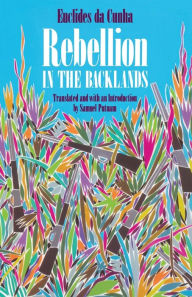 Rebellion in the Backlands Euclides da Cunha Author