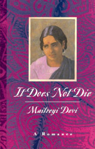 It Does Not Die: A Romance Maitreyi Devi Author