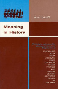 Meaning in History: The Theological Implications of the Philosophy of History Karl Löwith Author
