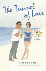 The Tunnel of Love: A Novel Peter De Vries Author