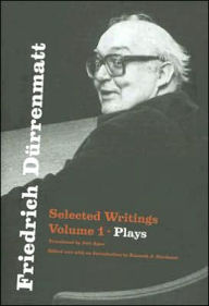 Friedrich Dürrenmatt: Selected Writings, Volume 1, Plays Friedrich Dürrenmatt Author