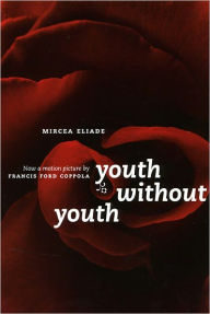 Youth Without Youth Mircea Eliade Author