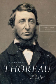 Henry David Thoreau: A Life Laura Dassow Walls Author