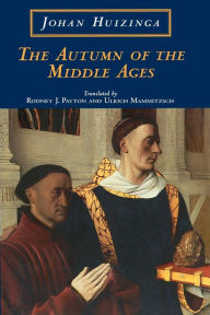 The Autumn of the Middle Ages Johan Huizinga Author
