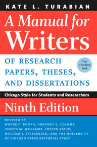 A Manual for Writers of Research Papers, Theses, and Dissertations, Ninth Edition: Chicago Style for Students and Researchers Kate L. Turabian Author