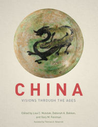 China: Visions through the Ages Deborah A. Bekken Editor