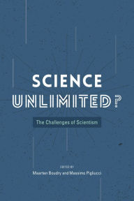 Science Unlimited?: The Challenges of Scientism Maarten Boudry Editor