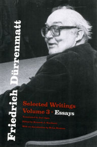 Friedrich Dürrenmatt: Selected Writings, Volume 3, Essays Friedrich Dürrenmatt Author