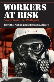 Workers At Risk: Voices from the Workplace Dorothy Nelkin Author