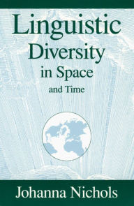 Linguistic Diversity in Space and Time Johanna Nichols Author