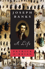 Joseph Banks: A Life Patrick O'Brian Author