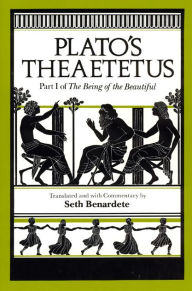 Plato's Theaetetus: Part I of The Being of the Beautiful Plato Author