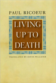Living Up to Death Paul Ricoeur Author