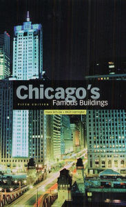 Chicago's Famous Buildings Franz Schulze Author