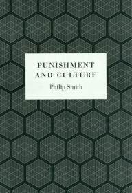 Punishment and Culture Philip Smith Author